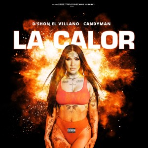 收聽D'shon El Villano的LA CALOR (Explicit)歌詞歌曲