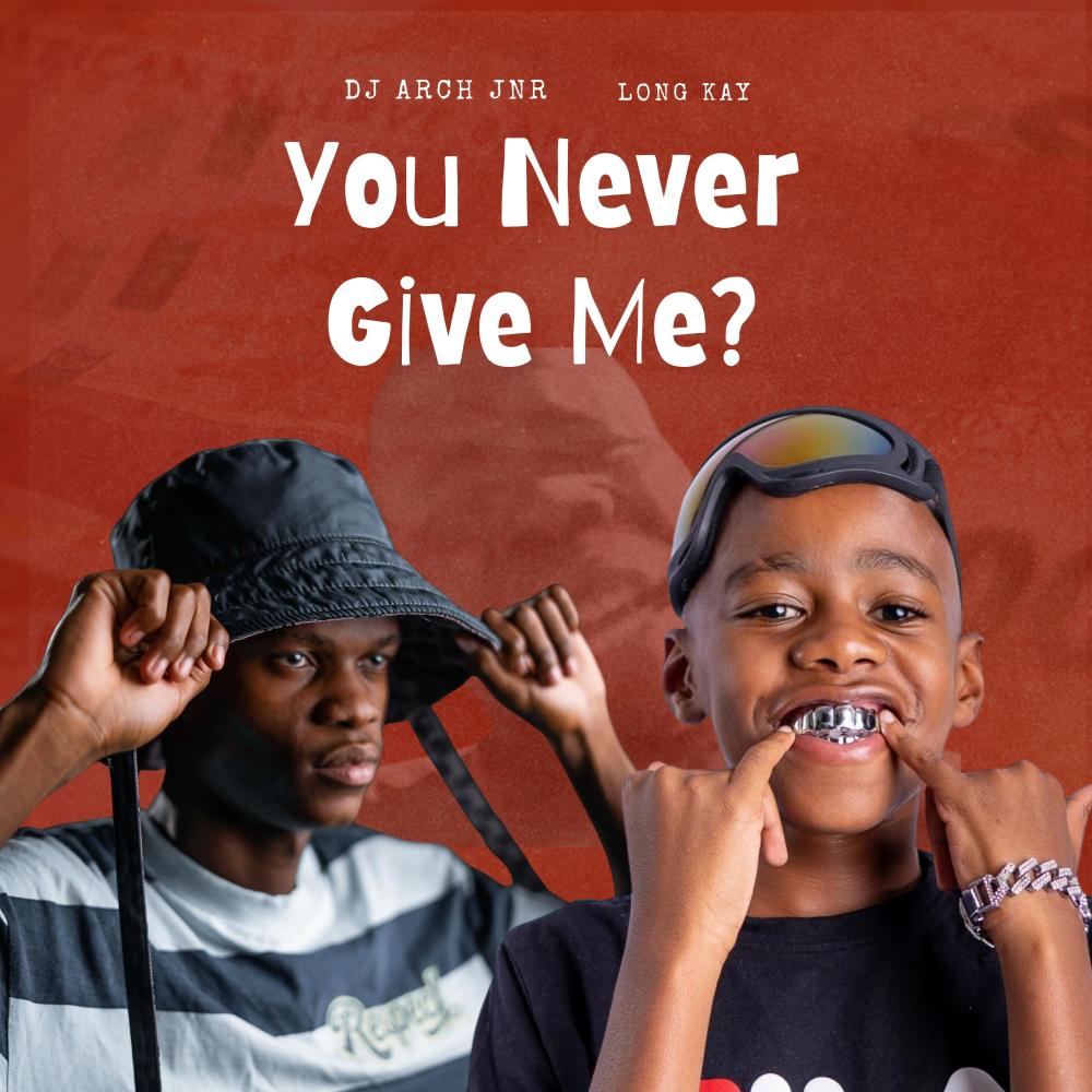 You Never Give Me? (feat. LongKay)