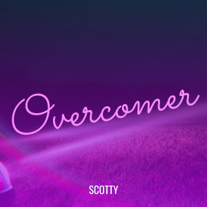 Scotty的专辑Overcomer