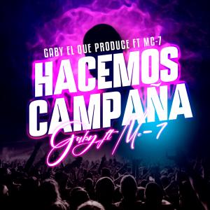 收聽Gaby El Que Produce的Hacemos Campañas (Evangelio De Fariseos) (feat. El Hijo Del Rey - Mc7 & R13 Prod)歌詞歌曲