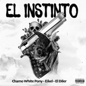 ดาวน์โหลดและฟังเพลง El Instinto (Explicit) พร้อมเนื้อเพลงจาก Chamo White pony