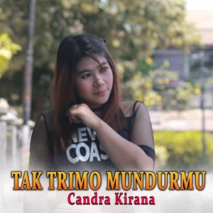 Candra Kirana的專輯Tak Trimo Mundurmu