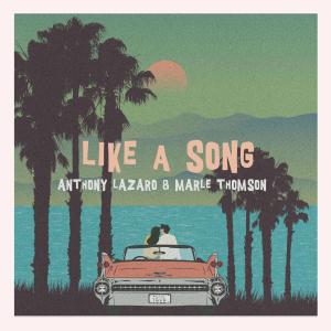 ดาวน์โหลดและฟังเพลง Like a Song พร้อมเนื้อเพลงจาก Anthony Lazaro