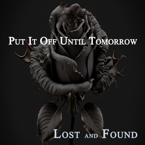 Album Put It Off Until Tomorrow oleh Lost & Found