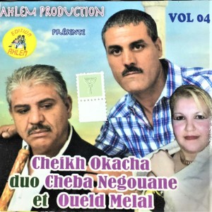 Album Cheikh Okacha duo Cheba Negouane et Oueld Melal, vol. 4 from Cheikh Okacha