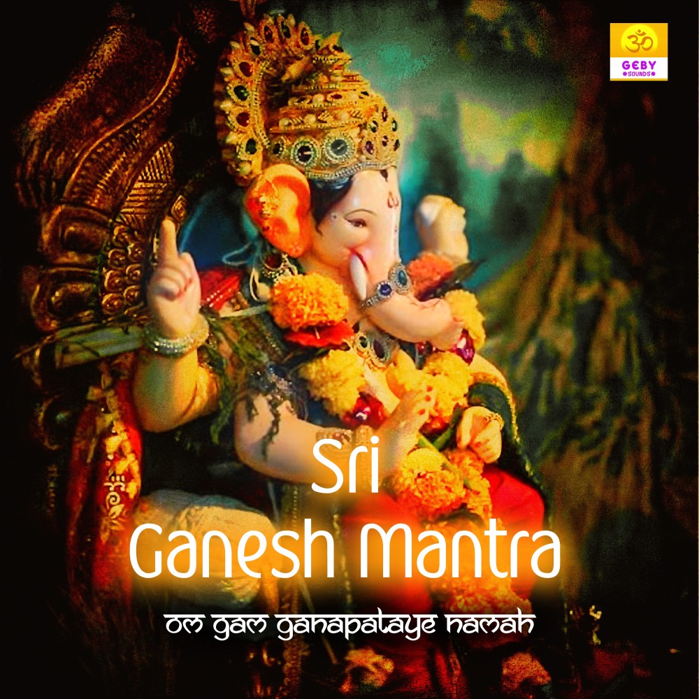 Sri Ganesh Mantra (Om Gam Ganapataye Namah)