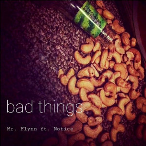 收聽Mr. Flynn的Bad Things (Explicit)歌詞歌曲
