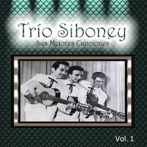 อัลบัม Trío Siboney - Sus Mejores Canciones, Vol. 1 ศิลปิน Trio Siboney