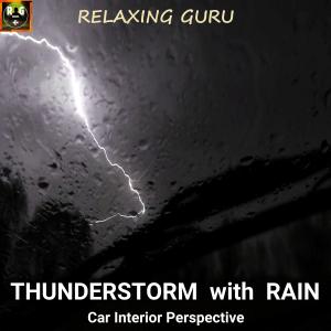Loud Thunderstorm with Rain, Heavy Thunder and Lightning Sounds | Car Interior Perspective dari Relaxing Guru