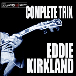 Album Complete Trix Sessions from Eddie Kirkland