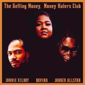 Davina的專輯The Getting Money, Money Haters Club