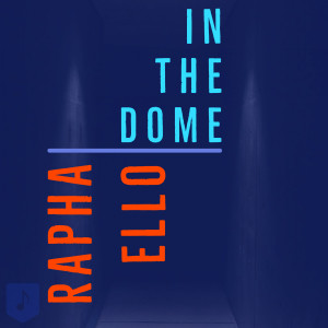 收聽Rapha Ello的In The Dome歌詞歌曲