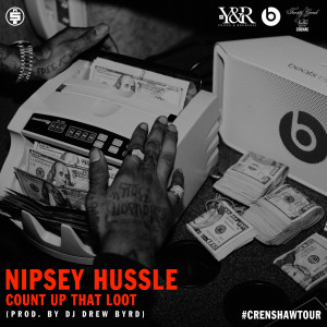 收听Nipsey Hussle的Count up That Loot (Explicit)歌词歌曲