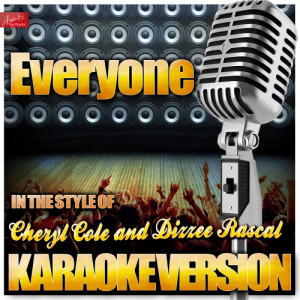ดาวน์โหลดและฟังเพลง Everyone (In the Style of Cheryl Cole and Dizzee Rascal) [Karaoke Version] (Karaoke Version) พร้อมเนื้อเพลงจาก Ameritz Top Tracks