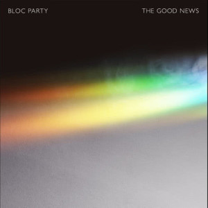 ดาวน์โหลดและฟังเพลง The Good News พร้อมเนื้อเพลงจาก Bloc Party