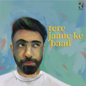 Dengarkan lagu Tere Jaane Ke Baad nyanyian Rochak Kohli dengan lirik