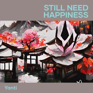 อัลบัม Still Need Happiness ศิลปิน Yanti
