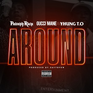 Around (feat. Gucci Mane & Yhung T.O.) (Explicit)