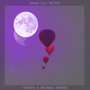 Listen to Never Felt Better (Instrumental Version) song with lyrics from Cryote