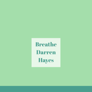 ดาวน์โหลดและฟังเพลง Breathe พร้อมเนื้อเพลงจาก Darren Hayes