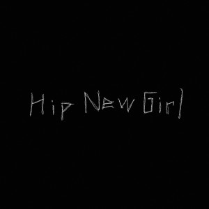 Listen to Hip New Girl song with lyrics from Cam Burns