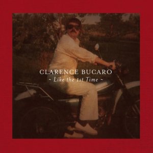 อัลบัม Like the 1st Time ศิลปิน Clarence Bucaro