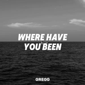 Gregg的專輯Where Have You Been