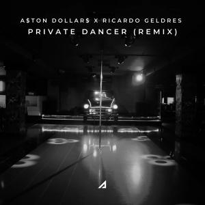 A$ton Dollar$的專輯Private Dancer (Ricardo Geldres Remix Radio Edit)