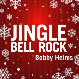 ดาวน์โหลดและฟังเพลง Jingle Bell Rock พร้อมเนื้อเพลงจาก Bobby Helms