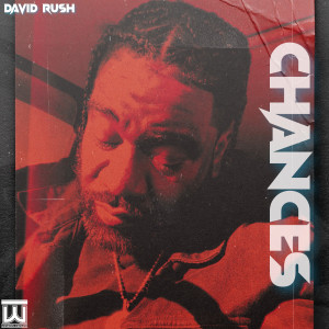 David Rush的专辑Chances (Explicit)