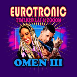 ดาวน์โหลดและฟังเพลง Omen III พร้อมเนื้อเพลงจาก Eurotronic