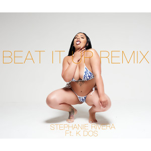 Listen to Beat It up (Remix) (Explicit) (Remix|Explicit) song with lyrics from Stephanie Rivera