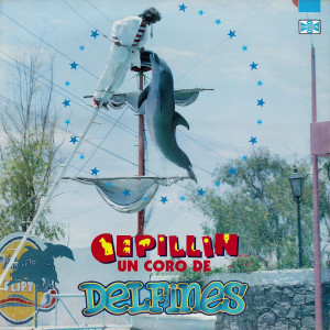 Cepillin的專輯Un Coro De Delfines (2024 Remastered)