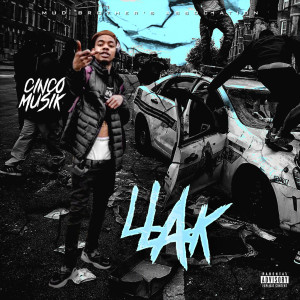 ดาวน์โหลดและฟังเพลง Llak (Explicit) พร้อมเนื้อเพลงจาก Cinco Musik