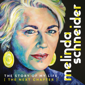 Album The Story of My Life (the next chapter) oleh Melinda Schneider