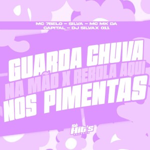 Guarda Chuva na Mão x Rebola Aqui no Pimentas (Explicit) dari DJ SILVAX 011