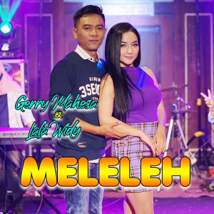 Listen to Meleleh song with lyrics from Gery Mahesa