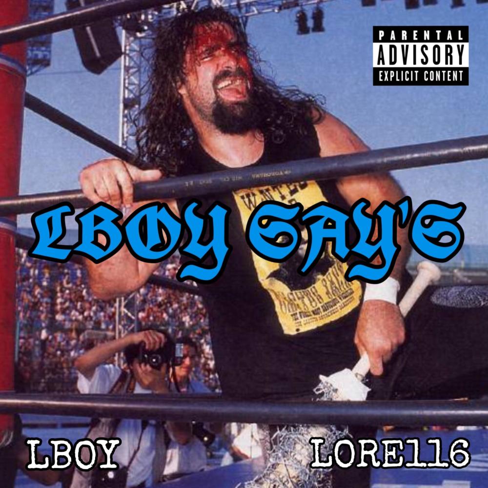 LBOY SAYS (feat. LORE116) (Explicit)