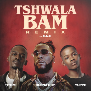 Burna Boy的專輯Tshwala Bam (feat. S.N.E) (Remix)