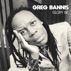 Album Glory Be from Greg Bannis
