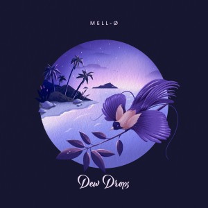 收聽mell-ø的Dew Drops歌詞歌曲