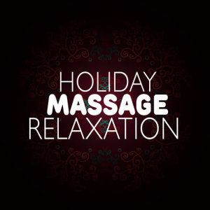 Album Holiday Massage Relaxation from Massage Therapy Relaxation