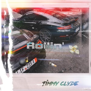 ดาวน์โหลดและฟังเพลง Rollin' (Explicit) พร้อมเนื้อเพลงจาก TIMMY CLYDE