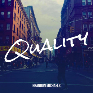 Brandon Michaels的专辑Quality