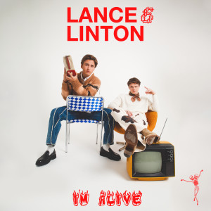 ดาวน์โหลดและฟังเพลง I'm Alive พร้อมเนื้อเพลงจาก Lance & Linton