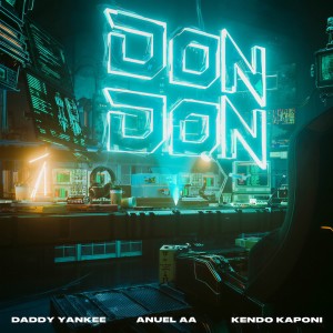 收聽Daddy Yankee的Don Don (Explicit)歌詞歌曲