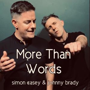 收聽Simon Casey的More Than Words (feat. Johnny Brady)歌詞歌曲