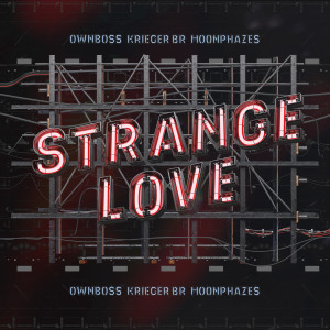 Listen to Strange Love song with lyrics from Öwnboss