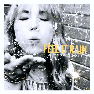 Alyssa Scott的专辑Feel It Rain