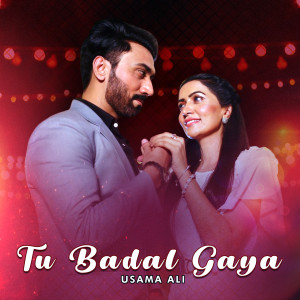 Listen to Tu Badal Gaya song with lyrics from Usama Ali